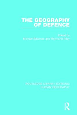 The Geography of Defence - Bateman, Michael (Editor), and Riley, Raymond (Editor)