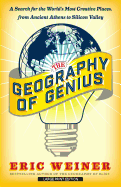 The Geography of Genius: A Search for the World's Most Creative Places from Ancient Athens to Silicon Valley