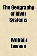 The Geography of River Systems