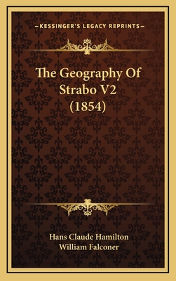 The Geography of Strabo V2 (1854) - Hamilton, Hans Claude (Translated by), and Falconer, William (Translated by)