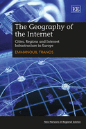 The Geography of the Internet: Cities, Regions and Internet Infrastructure in Europe - Tranos, Emmanouil