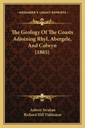 The Geology of the Coasts Adjoining Rhyl, Abergele, and Colwyn (1885)