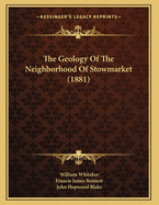 The Geology of the Neighborhood of Stowmarket (1881)