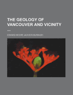 The Geology of Vancouver and Vicinity
