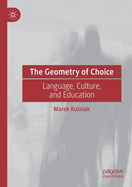 The Geometry of Choice: Language, Culture, and Education