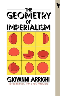 The Geometry of Imperialism: The Limits of Hobson's Paradigm - Arrighi, Giovanni
