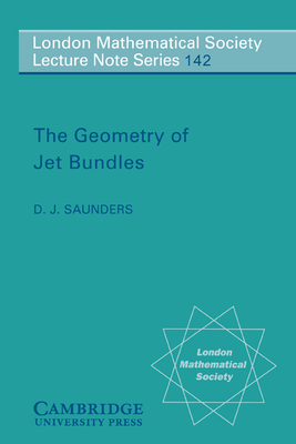 The Geometry of Jet Bundles - Saunders, D. J.