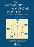 The Geometry of Musical Rhythm: What Makes a "Good" Rhythm Good?, Second Edition