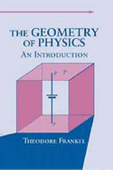 The Geometry of Physics: An Introduction - Frankel, Theodore