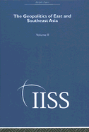 The Geopolitics of East and Southeast Asia: Volume 2