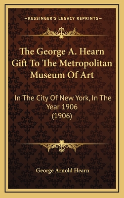 The George A. Hearn Gift to the Metropolitan Museum of Art: In the City of New York, in the Year 1906 (1906) - Hearn, George Arnold