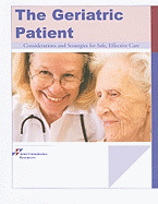 The Geriatric Patient: Considerations and Strategies for Safe, Effective Care