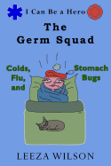 The Germ Squad: Colds, Flu, & Stomach Bugs