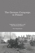 The German Campaign in Poland: September 1 to October 5, 1939 [The Illustrated Edition]