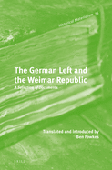 The German Left and the Weimar Republic: A Selection of Documents