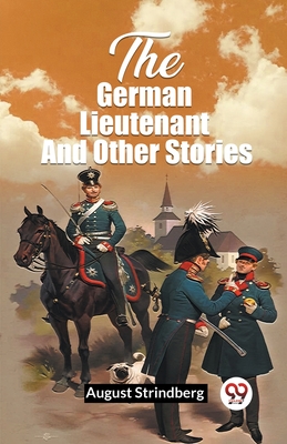 The German Lieutenant And Other Stories - Strindberg, August