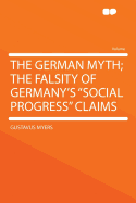 The German Myth; The Falsity of Germany's Social Progress Claims