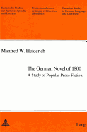 The German Novel of 1800: A Study of Popular Prose Fiction