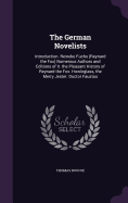 The German Novelists: Introduction. Reineke Fuchs (Reynard the Fox) Numerous Authors and Editions of It. the Pleasant History of Reynard the Fox. Howleglass, the Merry Jester. Doctor Faustus