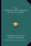 The Germania And Agricola Of Tacitus (1852)