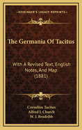 The Germania of Tacitus: With a Revised Text, English Notes, and Map (1881)