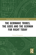 The Germanic Tribes, the Gods and the German Far Right Today