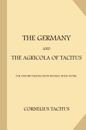 The Germany and the Agricola of Tacitus: The Oxford Translation Revised, with Notes