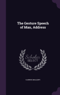 The Gesture Speech of Man, Address