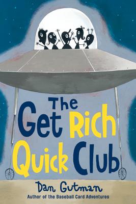 The Get Rich Quick Club - Gutman, Dan