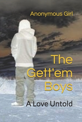 The Gett'em Boys: A Love Untold - Middleton, William (Photographer), and Girl, Anonymous