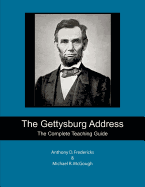 The Gettysburg Address: The Complete Teaching Guide