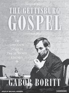 The Gettysburg Gospel: The Lincoln Speech That Nobody Knows