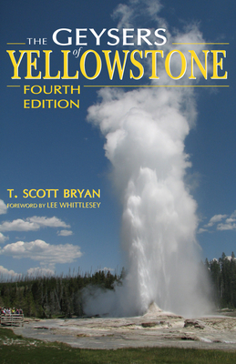 The Geysers of Yellowstone, Fourth Edition - Bryan, T Scott