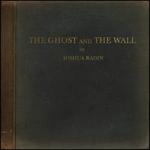 The Ghost and the Wall