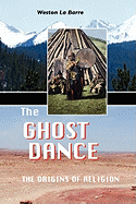 The Ghost Dance: The Origins of Religion