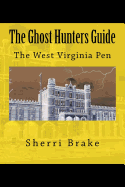 The Ghost Hunters Guide: West Virginia Penitentiary