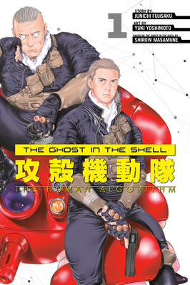 The Ghost in the Shell: The Human Algorithm 1 - Shirow, Masamune (Creator), and Fujisaku, Junichi