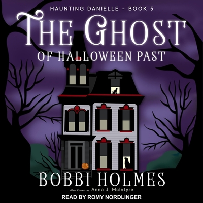 The Ghost of Halloween Past - Nordlinger, Romy (Read by), and Holmes, Bobbi, and McIntyre, Anna J