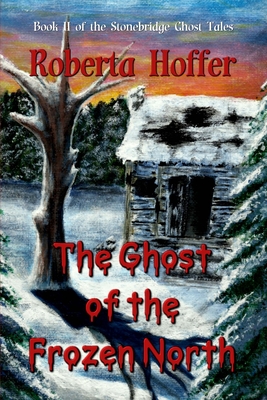 The Ghost of the Frozen North - Hoffer, Roberta