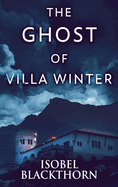 The Ghost Of Villa Winter