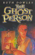 The Ghost Person - Dowley, Ruth