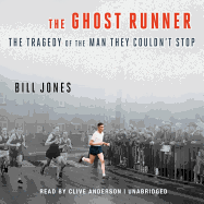 The Ghost Runner Lib/E: The Tragedy of the Man They Couldn't Stop