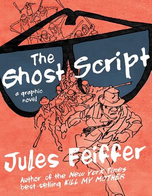 The Ghost Script: A Graphic Novel - Feiffer, Jules