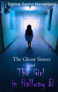 The Ghost Sisters and the Girl in Hallway B