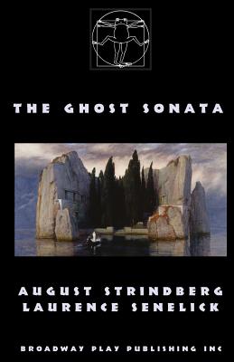 The Ghost Sonata - Strindberg, August, and Senelick, Laurence, Mr. (Translated by)