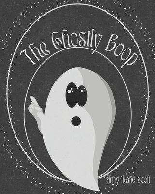 The Ghostly Boop - Scott, Amy-Katie