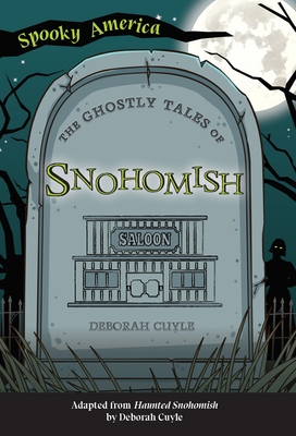 The Ghostly Tales of Snohomish - Cuyle, Ms.