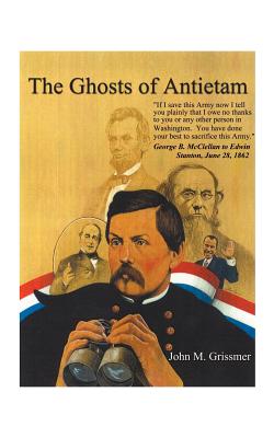 The Ghosts of Antietam - Grissmer, John