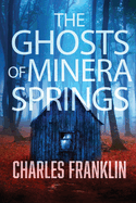 The Ghosts of Minera Springs