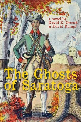 The Ghosts of Saratoga - Ossont, David, and Dampf, David